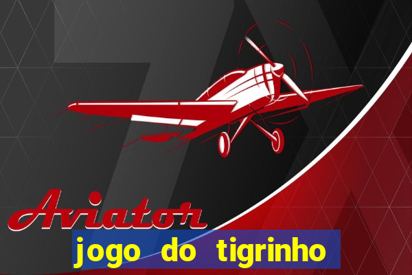 jogo do tigrinho deposito minimo 5 reais